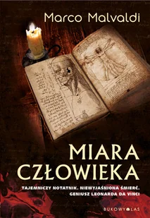 Marco Malvaldi Miara człowieka Tajemniczy notatnik Niewyjaśniona śmierć Geniusz Leonarda da Vinci - Proza Marco Malvaldi Miara człowieka Tajemniczy notatnik Niewyjaśniona śmierć Geniusz Leonarda da Vinci - Proza - miniaturka - grafika 1