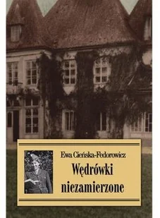 LTW Wędrówki niezamierzone - Ewa Cieńska-Fedorowicz - Felietony i reportaże - miniaturka - grafika 2