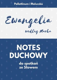 Pallottinum Ewangelia według Marka Notes duchowy do spotkań ze Słowem praca zbiorowa - Religia i religioznawstwo Pallottinum Ewangelia według Marka Notes duchowy do spotkań ze Słowem praca zbiorowa - Religia i religioznawstwo - miniaturka - grafika 1