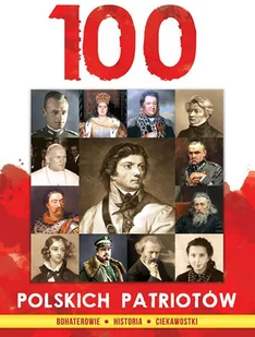 100 Polskich Patriotów - Historia Polski - miniaturka - grafika 2