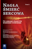 Książki medyczne - Nagła śmierć sercowa. Co lekarz praktyk wiedzieć powinien. Tom II - miniaturka - grafika 1