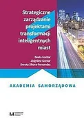 Ekonomia - Strategiczne zarządzanie projektami transformacji inteligentnych miast Gontar Beata Gontar Zbigniew Sikora-Fernandez Dorota - miniaturka - grafika 1