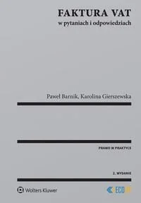 Faktura VAT w pytaniach i odpowiedziach Gierszewska Karolina Barnik Paweł - Prawo Faktura VAT w pytaniach i odpowiedziach Gierszewska Karolina Barnik Paweł - Prawo - miniaturka - grafika 1