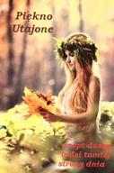 Poezja - Wydawnictwo Literackie Rumak Piękno Utajone - szept duszy ludzi... praca zbiorowa - miniaturka - grafika 1