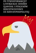 Pomoce naukowe - ELIPSA Dom Wydawniczy Po transformacji$608 Literackie idiomy zjawisk.. - Hanna Gosk, Łukasz Pawłowski - miniaturka - grafika 1