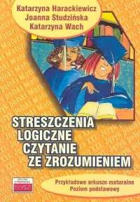 Streszczenia logiczne. Czytanie ze zrozumieniem - materiały pomocnicze dla uczniów, szkoła ponadgimnazjalna - Katarzyna Harackiewicz, Joanna Studzińsk - Podręczniki dla liceum - miniaturka - grafika 2