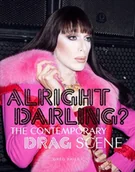 Albumy obcojęzyczne - Greg Bailey Alright Darling$478 The Contemporary Drag Queen Scene:The Contempora - miniaturka - grafika 1