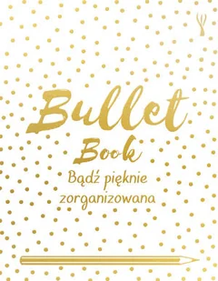 Bullet Book. Bądź pięknie zorganizowana - Poradniki hobbystyczne - miniaturka - grafika 2