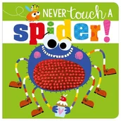 Obcojęzyczne książki dla dzieci i młodzieży - Rosie Greening Never Touch A Spider! Board book) - miniaturka - grafika 1