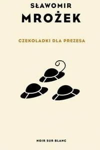 CZEKOLADKI DLA PREZESA Sławomir Mrożek - Klasyka CZEKOLADKI DLA PREZESA Sławomir Mrożek - Klasyka - miniaturka - grafika 2