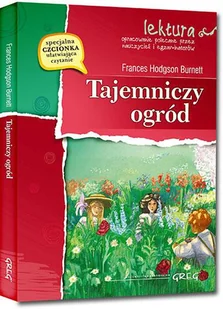 Greg Tajemniczy ogród - lektury z omówieniem, szkoła podstawowa i gimnazjum - Frances Hodgson-Burnett - Lektury szkoła podstawowa - miniaturka - grafika 2