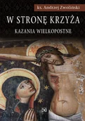 Religia i religioznawstwo - Homo Dei Andrzej Zwoliński W stronę krzyża. Kazania Wielkopostne - miniaturka - grafika 1