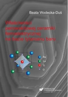 Właściwości perowskitowej ceramiki ferroelektrycznej na bazie tytanianu baru NOWA Używana - Książki o kulturze i sztuce Właściwości perowskitowej ceramiki ferroelektrycznej na bazie tytanianu baru NOWA Używana - Książki o kulturze i sztuce - miniaturka - grafika 1