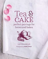Obcojęzyczne książki kulinarne - Liz Franklin Tea and Cake US) - miniaturka - grafika 1