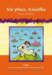 Nie płacz Koziołku Siergieja Michałkowa - MARTA ZAWŁOCKA - Lektury szkoła podstawowa - miniaturka - grafika 2