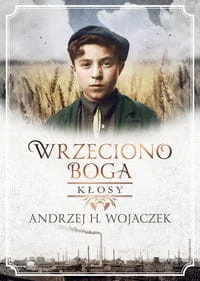 Wrzeciono Boga Kłosy Nowa - Powieści - miniaturka - grafika 2