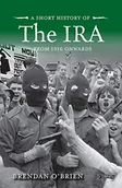 Obcojęzyczne książki historyczne - Brendan O'Brien A Short History of the IRA - miniaturka - grafika 1