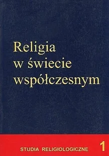 Religia w świecie wspólczesnym - Religia i religioznawstwo - miniaturka - grafika 2