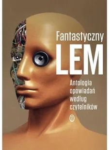 Wydawnictwo Literackie Fantastyczny Lem. Antologia opowiadań według czytelników - Stanisław Lem - Opowiadania - miniaturka - grafika 2