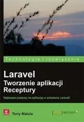 Książki o programowaniu - Helion Laravel Tworzenie aplikacji Receptury - Terry Matula - miniaturka - grafika 1