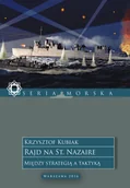 Historia Polski - Tetragon Rajd na St. Nazaire: Między strategią a taktyką - odbierz ZA DARMO w jednej z ponad 30 księgarń! - miniaturka - grafika 1