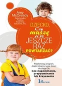 Poradniki dla rodziców - Laurum Amy McCready Dziecko, czy muszę Ci to jeszcze raz powtarzać - miniaturka - grafika 1