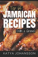 Książki regionalne - Independently published Top 65 Jamaican Recipes: (With A Groove) (Jamaican Recipes Cookbook, Jamaican Cookbook, Jamaican Recipe Book) - miniaturka - grafika 1