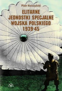 Elitarne jednostki specjalne wojska - Historia świata - miniaturka - grafika 2