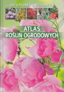 SBM Atlas roślin ogrodowych - Agnieszka Gawłowska - Dom i ogród - miniaturka - grafika 2