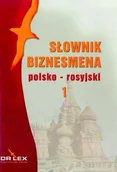 Książki do nauki języka rosyjskiego - DR Lex Piotr Kapusta Słownik biznesmena polsko-rosyjski. Tom 1 - miniaturka - grafika 1
