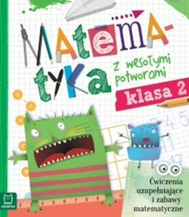 Aksjomat MATEMATYKA Z WESOŁYMI POTWORAMI KLASA 2 Książki z rabatem 70% zabawki z rabatem 50% - Pomoce naukowe - miniaturka - grafika 2