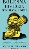 Felietony i reportaże - Bolesna historia stomatologii albo płacz i zgrzytanie zębów od starożytności po czasy współczesne - miniaturka - grafika 1