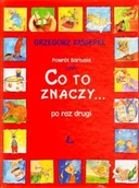 Baśnie, bajki, legendy - Literatura Co to znaczy po raz drugi. Powrót Bartusia - Grzegorz Kasdepke - miniaturka - grafika 1