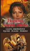 Książki kucharskie - Domowy wypiek chleba. Ciasta drożdżowe. Pączki. Placki. Pierogi - miniaturka - grafika 1