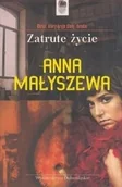 Kryminały - Wydawnictwo dolnośląskie Zatrute życie Anna Małyszewa AV0000305 - miniaturka - grafika 1