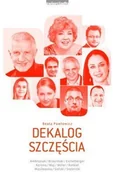 Wywiady - Dekalog szczęścia Jak się nie dać udawnej radości ale też nie wpaść w czarną rozpacz Beata Pawłowicz - miniaturka - grafika 1
