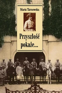 Przyszłość pokaże... - Pamiętniki, dzienniki, listy - miniaturka - grafika 2