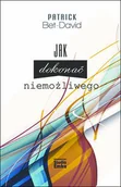 Poradniki psychologiczne - Studio Emka Jak dokonać niemożliwego - Patrick Bet-Dawid - miniaturka - grafika 1