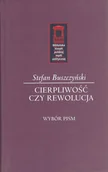 Historia świata - Ośrodek Myśli Politycznej Stefan Buszczyński. Cierpliwość czy rewolucja Krzysztof Karol Daszyk - miniaturka - grafika 1