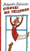 Literatura przygodowa - Zysk i S-ka Fikołki na trzepaku - Małgorzata Kalicińska - miniaturka - grafika 1