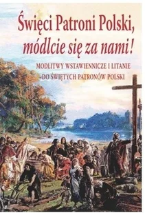 Święci patroni Polski, módlcie się za nami! - Religia i religioznawstwo Święci patroni Polski, módlcie się za nami! - Religia i religioznawstwo - miniaturka - grafika 2