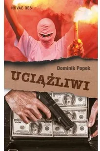 Novae Res Uciążliwi - DOMINIK POPEK - Kryminały - miniaturka - grafika 2