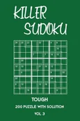 Pozostałe książki - Killer Sudoku Tough 200 Puzzle With Solution Vol 3: Advanced Puzzle Book,9x9, 2 puzzles per page - miniaturka - grafika 1