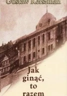 Pamiętniki, dzienniki, listy - Książka i Wiedza Gustaw Kerszman Jak ginąć to razem - miniaturka - grafika 1