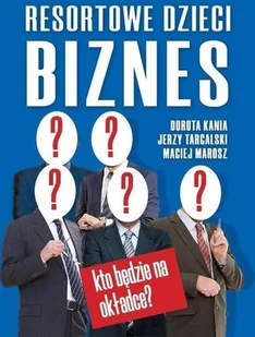 Resortowe dzieci. Biznes - Eseje - miniaturka - grafika 2