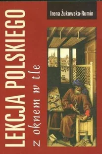 Lekcja polskiego z oknem w tle - Żukowska Rumin Irena - Materiały pomocnicze dla nauczycieli - miniaturka - grafika 2