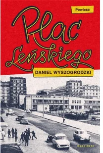 Wyszogrodzki Daniel Plac Leńskiego - Literatura obyczajowa Wyszogrodzki Daniel Plac Leńskiego - Literatura obyczajowa - miniaturka - grafika 2