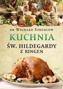 Esprit Kuchnia św. Hildegardy - Wighard Strehlow - Książki kucharskie - miniaturka - grafika 2