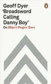 Filozofia i socjologia - Geoff Dyer Broadsword Calling Danny Boy - miniaturka - grafika 1