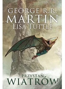 George R.R. Martin; Lisa Tuttle Przystań Wiatrów - Fantasy - miniaturka - grafika 2